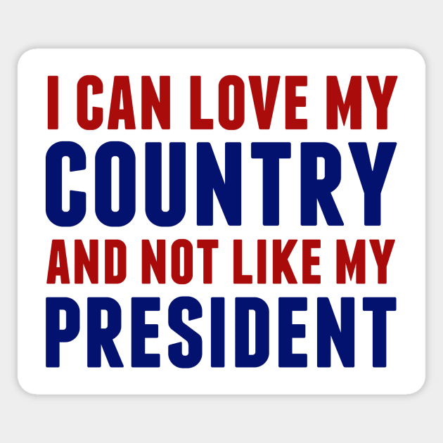 Love My Country Not My President Sticker by epiclovedesigns